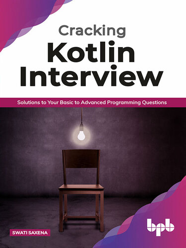 Cracking Kotlin Interview: Solutions to Your Basic to Advanced Programming Questions (English Edition)
