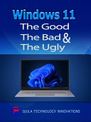 Windows 11: The Good, The Bad & The Ugly