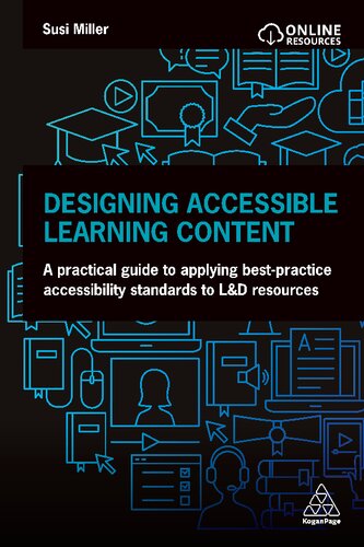 Designing Accessible Learning Content: A Practical Guide to Applying best-practice Accessibility Standards to L&D Resources