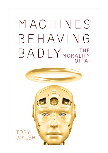Machines Behaving Badly: The Morality of AI