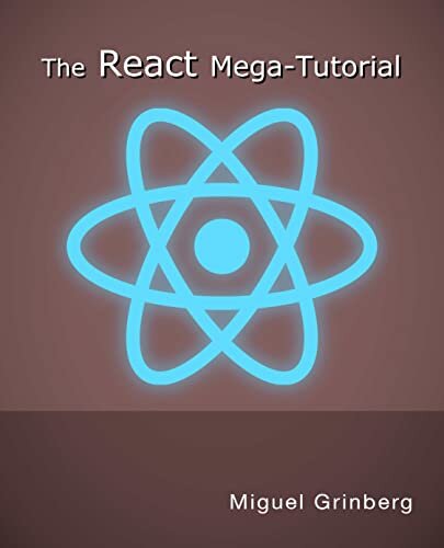 The React Mega-Tutorial: Learn front end development with React by building a complete project step-by-step.