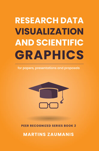 Research data visualization and scientific graphics: for papers, presentations and proposals
