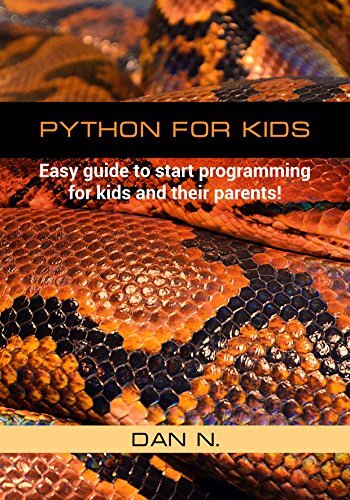 Python for Kids: Easy guide to start programming for kids and their parents!