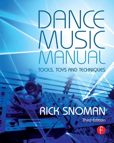 The Dance Music Manual: Tools, Toys and Techniques