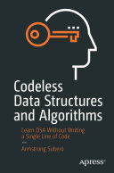 Codeless Data Structures and Algorithms: Learn DSA Without Writing a Single Line of Code