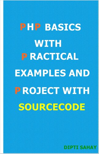 PHP BASICS WITH PRACTICAL EXAMPLES AND PROJECT WITH SOURCE CODE