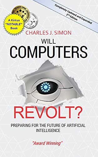 Will Computers Revolt? : Preparing for the Future of Artificial Intelligence
