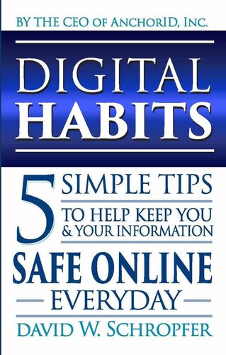 Digital Habits: 5 Simple Tips to Help Keep You and Your Information Safe Online