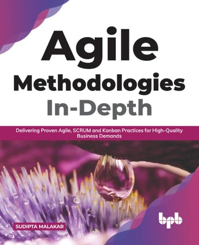 Agile Methodologies In-Depth: Delivering Proven Agile, SCRUM and Kanban Practices for High-Quality Business Demands (English Edition)