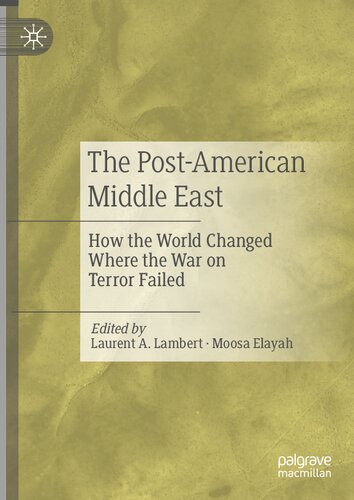 The Post-American Middle East: How the World Changed Where the War on Terror Failed