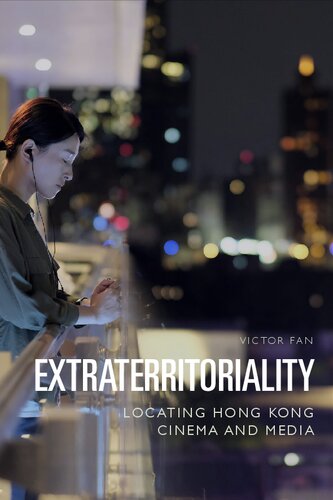 Extraterritoriality: Locating Hong Kong Cinema and Media