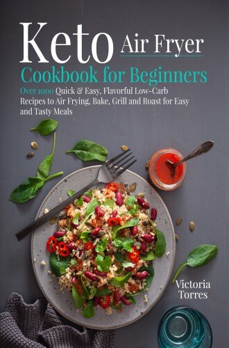 Keto Air Fryer Cookbook for Beginners