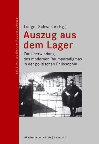 Auszug aus dem Lager. Zur Überwindung des modernen Raumparadigmas in der politischen Philosophie