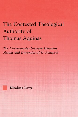 The Contested Theological Authority of Thomas Aquinas: The Controversies Between Hervaeus Natalis and Durandus of St. Pourçain