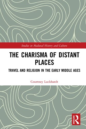 The Charisma of Distant Places: Travel and Religion in the Early Middle Ages