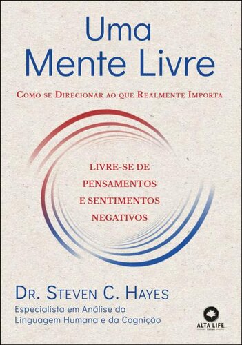 Uma mente livre: como se direcionar ao que realmente importa