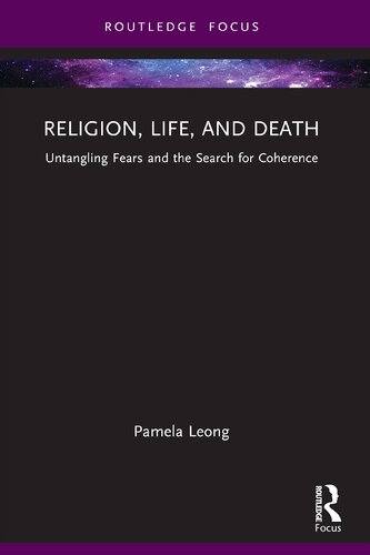 Religion, Life, and Death: Untangling Fears and the Search for Coherence