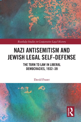 Nazi Antisemitism and Jewish Legal Self-Defense: The Turn to Law in Liberal Democracies, 1932–39