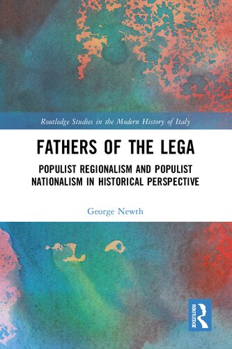 Fathers of the Lega: Populist Regionalism and Populist Nationalism in Historical Perspective