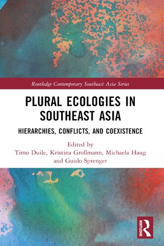 Plural Ecologies in Southeast Asia: Hierarchies, Conflicts, and Coexistence
