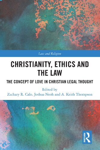 Christianity, Ethics and the Law: The Concept of Love in Christian Legal Thought