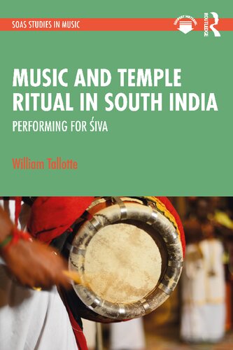 Music and Temple Ritual in South India: Performing for Śiva