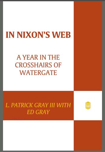 In Nixon's Web: A Year in the Crosshairs of Watergate