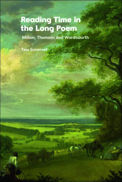 Reading Time in the Long Poem: Milton, Thomson and Wordsworth
