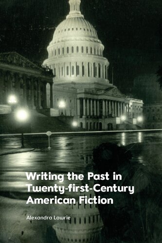 Writing the Past in Twenty-first-century American Fiction