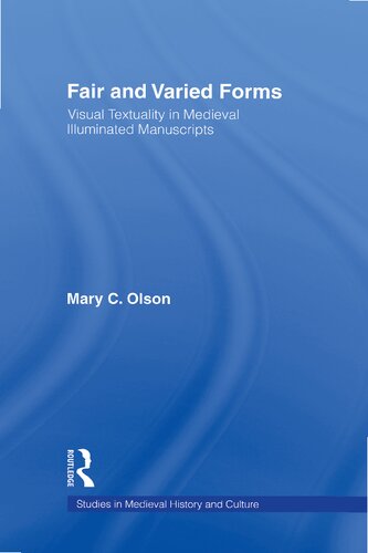 Fair and Varied Forms: Visual Textuality in Medieval Illuminated Manuscripts