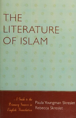 The Literature of Islam: A Guide to the Primary Sources in English Translation