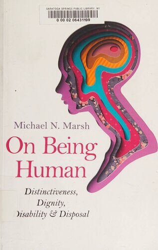 On Being Human: Distinctiveness, Dignity, Disability & Disposal