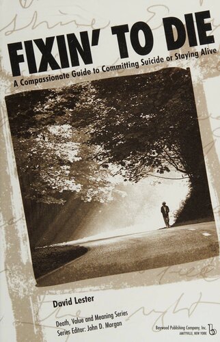 Fixin' to Die: A Compassionate Guide to Committing Suicide or Staying Alive
