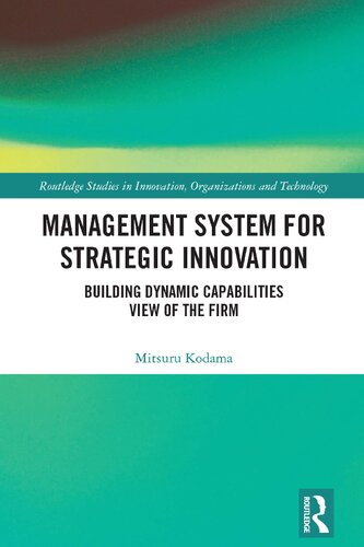 Management System for Strategic Innovation: Building Dynamic Capabilities View of the Firm