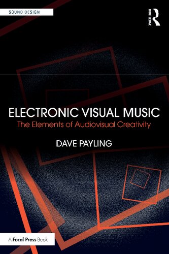 Electronic Visual Music: The Elements of Audiovisual Creativity