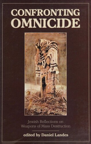 Confronting Omnicide: Jewish Reflections on Weapons of Mass Destruction