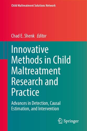 Innovative Methods in Child Maltreatment Research and Practice: Advances in Detection, Causal Estimation, and Intervention