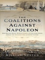 The Coalitions Against Napoleon: How British Money, Manufacturing and Military Power Forged the Alliances that Achieved Victory