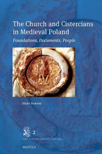 The Church and Cistercians in Medieval Poland: Foundations, Documents, People