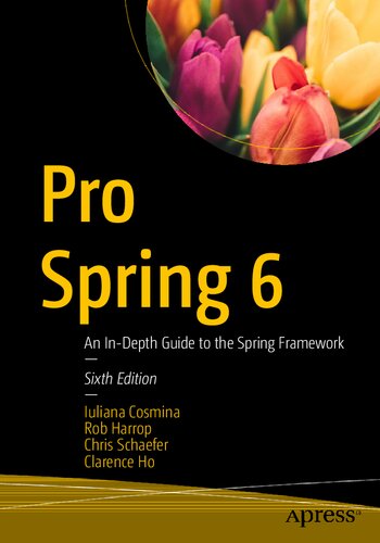 Pro Spring 6: An In-Depth Guide to the Spring Framework
