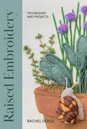 Raised Embroidery: Techniques and Projects