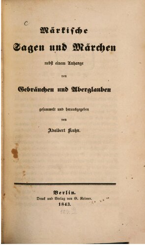 Märkische Sagen und Märchen nebst einem Anhange von Gebräuchen und Aberglauben