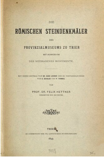 Die römischen Steindenkmäler des Provinzialmuseums zu Trier mit Ausschluss der Neumagener Monumente