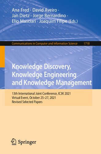 Knowledge Discovery, Knowledge Engineering and Knowledge Management: 13th International Joint Conference, IC3K 2021 Virtual Event, October 25–27, 2021 Revised Selected Papers