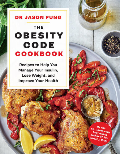 The Obesity Code Cookbook: Recipes to Help You Manage Insulin, Lose Weight, and Improve Your Health
