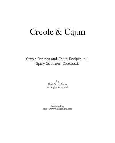 Creole & Cajun: Creole Recipes and Cajun Recipes in 1 Spicy Southern Cookbook