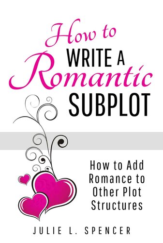 How to Write a Romantic Subplot: How to Add Romance to Other Plot Structures
