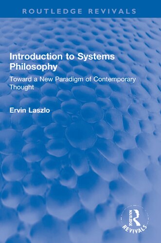Introduction to Systems Philosophy; Toward a New Paradigm of Contemporary Thought