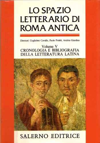 Lo spazio letterario di Roma antica. Cronologia e bibliografia della letteratura latina. Indici analitici generali