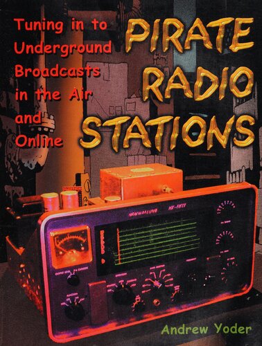 Pirate Radio Stations: Tuning In To Underground Broadcasts in the Air and Online